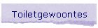 Toiletgewoontes